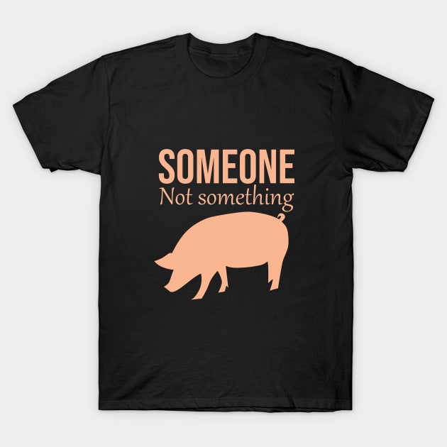 Someone not something T-Shirt by cypryanus